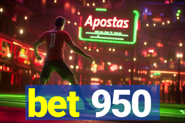 bet 950